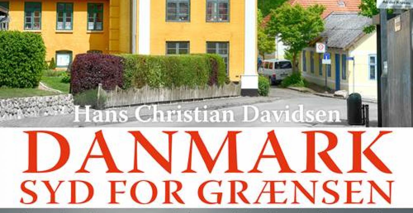 Hans Christian Davidsen: Danmark syd for grænsen. 2019 Hans Christian Davidsen: Danmark syd for grænsen. 2019