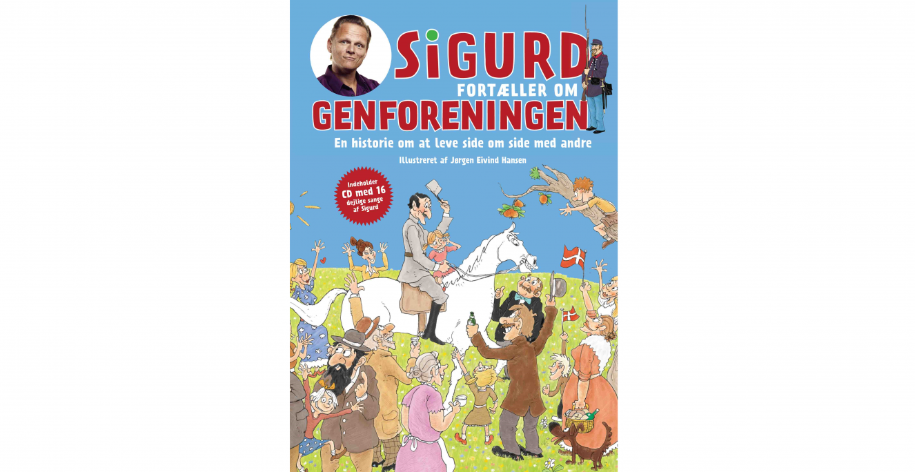 ‘Sigurd fortæller om Genforeningen’ af Sigurd Barrett. Bogen indeholder en CD med 16 sange af Sigurd Barrett. Politikens Forlag. 208 sider. 250 kr. ‘Sigurd fortæller om Genforeningen’ af Sigurd Barrett. Bogen indeholder en CD med 16 sange af Sigurd Barrett. Politikens Forlag. 208 sider. 250 kr.