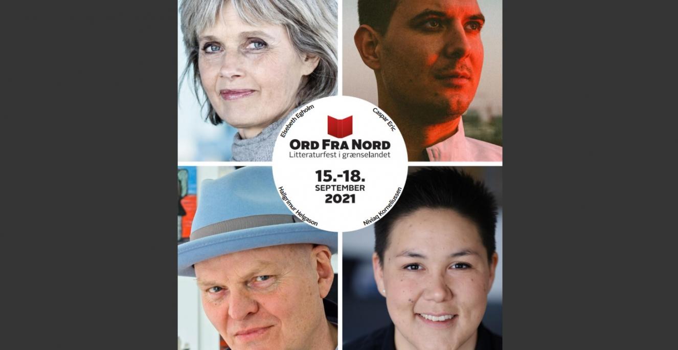 Islandske Hallgrímur Helgason, danske Elsebeth Egholm og Caspar Eric samt grønlandske Niviaq Korneliussen kan opleves på litteraturfestivalen OrdFraNord. Islandske Hallgrímur Helgason, danske Elsebeth Egholm og Caspar Eric samt grønlandske Niviaq Korneliussen kan opleves på litteraturfestivalen OrdFraNord.