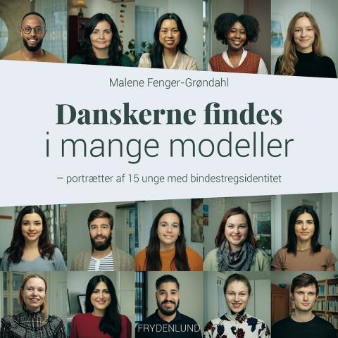 Bogen 'Danskerne findes i mange modeller' udkom 21. maj på Forlaget Frydenlund. Bogen 'Danskerne findes i mange modeller' udkom 21. maj på Forlaget Frydenlund.
